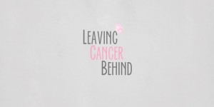 Leaving Cancer Behind